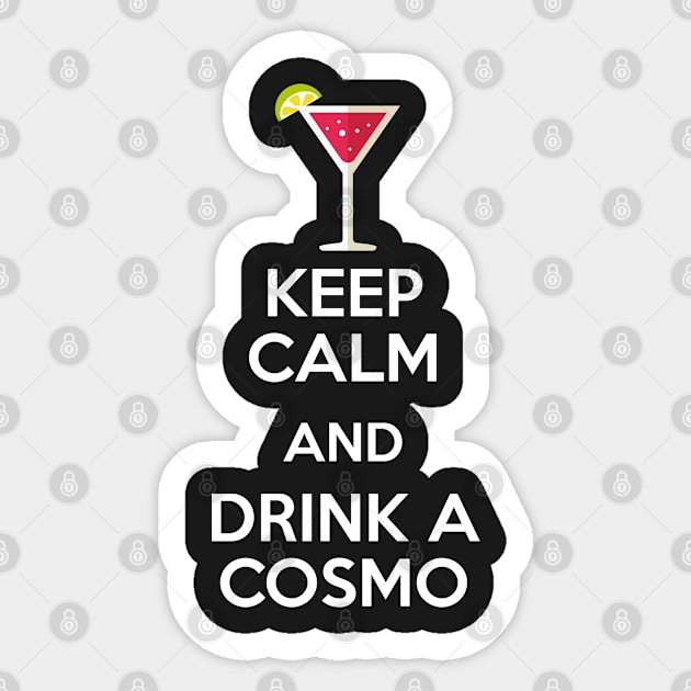 Keep Calm and Drink a Cosmo Sticker by MaNiaCreations